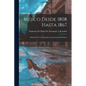 Méjico Desde 1808 Hasta 1867: Relación De Los Principales Acontecimientos Políticos - Paperback