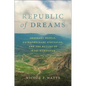 Republic of Dreams: Ordinary People, Extraordinary Struggles, and the Future of Iraqi Kurdistan - Hardcover
