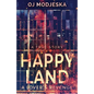 Happy Land - A Lover's Revenge: The nightclub fire that shocked a nation - Paperback