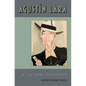 Agustin Lara: A Cultural Biography - Hardcover