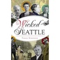 Wicked Seattle - Hardcover