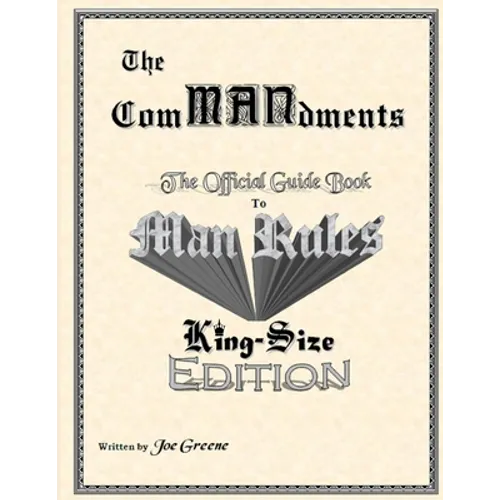 The ComMANdments; The Official Guide Book to Man Rules, King-Size Edition - Paperback