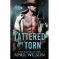 Tattered and Torn: A Small Town, Grumpy Sunshine Western Romance - Paperback
