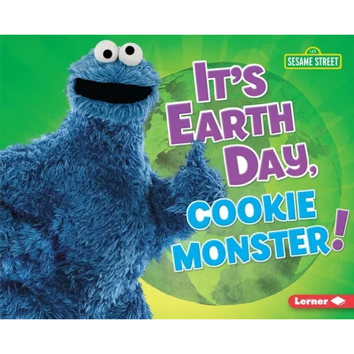 It's Earth Day, Cookie Monster! - Library Binding