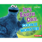 It's Earth Day, Cookie Monster! - Library Binding