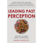 Leading Past Perception: Helping Leaders Make a Difference - Paperback