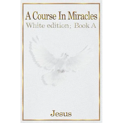 A Course in Miracles: white edition book A - Paperback
