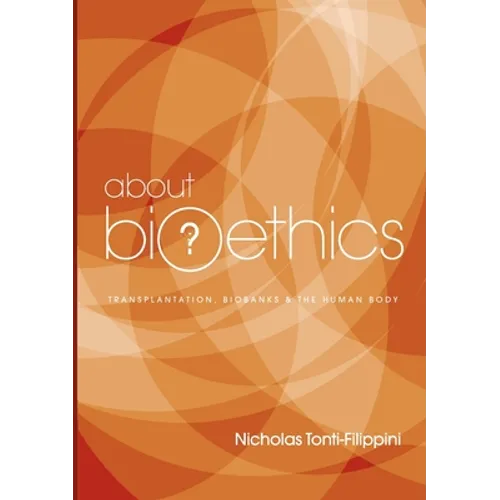 About Bioethics 3: Transplantation, Biobanks and the Human Body - Paperback