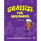 Graffiti for Beginners: An Easy Introduction to Drawing Graffiti Letters - Paperback