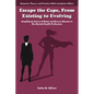 Escape the Cape, from Existing to Evolving: Amplifying Voices of Black and Brown Women in the Mental Health Profession - Paperback