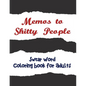 Memos to Shitty People: A Delightful & Vulgar Adult Coloring Book - Paperback