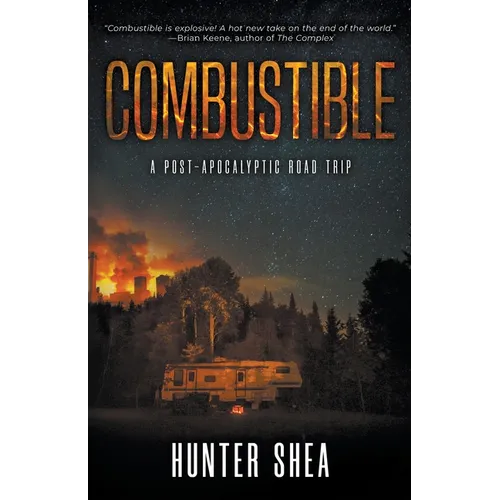 Combustible: A Post-Apocalyptic Road Trip - Paperback