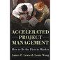 Accelerated Project Management: How to Be the First to Market - Paperback