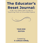 The Educator's Reset Journal: A Be Your Best Self Guide to Teaching from a Grounded Space - Hardcover