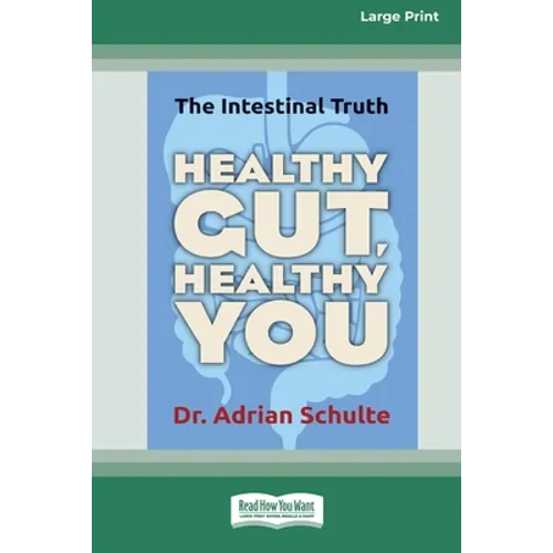 Healthy Gut, Healthy You: The Intestinal Truth [Standard Large Print 16 Pt Edition] - Paperback