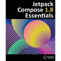 Jetpack Compose 1.8 Essentials: Developing Android Apps with Jetpack Compose 1.8, Android Studio, and Kotlin - Paperback