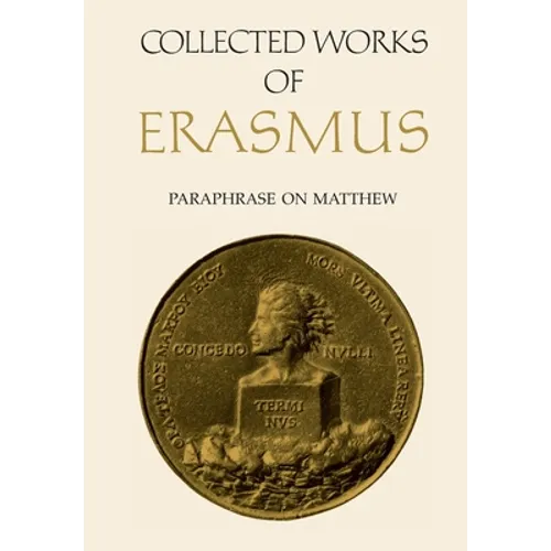 Collected Works of Erasmus: Paraphrase on Matthew, Volume 45 - Paperback