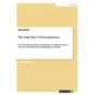 The Dark Side of Personalization: How Personal Data Collection and Data Use influence Privacy Concerns, Personalization and Willingness to Transact - Paperback