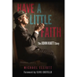 Have a Little Faith: The John Hiatt Story - Paperback
