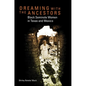 Dreaming with the Ancestors: Black Seminole Women in Texas and Mexico Volume 4 - Hardcover