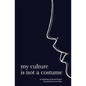 my culture is not a costume - Paperback