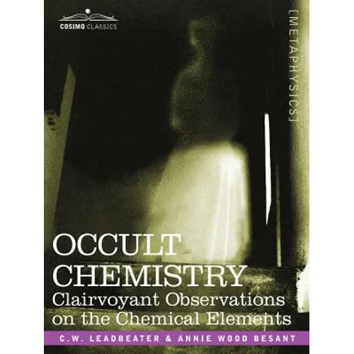 Occult Chemistry: Clairvoyant Observations on the Chemical Elements - Paperback