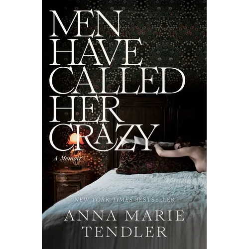 Men Have Called Her Crazy: A Memoir - Hardcover
