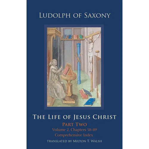 The Life of Jesus Christ: Part Two, Volume 2, Chapters 58-89 - Hardcover