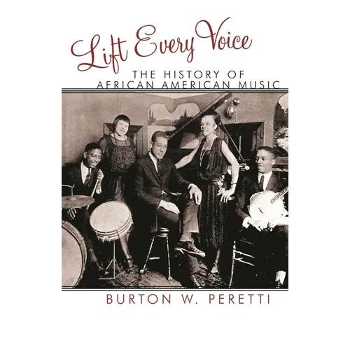 Lift Every Voice: The History of African American Music - Hardcover