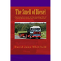 The Smell of Diesel: A personal account of the working life of a lorry driver from the 1960`s onwards - Paperback