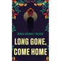 Long Gone, Come Home - Library Binding