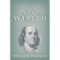 The Way to Wealth: Ben Franklin on Money and Success - Paperback