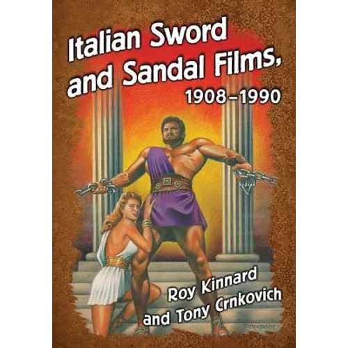 Italian Sword and Sandal Films, 1908-1990 - Paperback