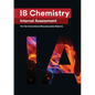 IB Chemistry Internal Assessment: The Definitive IA Guide for the International Baccalaureate [IB] Diploma - Paperback