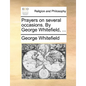 Prayers on Several Occasions. by George Whitefield, ... - Paperback
