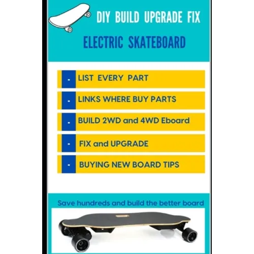 DIY Build Upgrade Fix Electric Skateboard - Paperback
