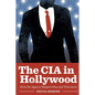 The CIA in Hollywood: How the Agency Shapes Film and Television - Paperback