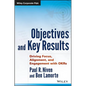 Objectives and Key Results: Driving Focus, Alignment, and Engagement with OKRs - Hardcover