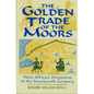 The Golden Trade of the Moors: West African Kingdoms in the Fourteenth Century - Paperback