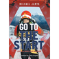 Go to the Start: Life as a World Cup Ski Racer - Hardcover