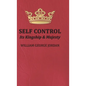 Self Control;Its Kingship and Majesty - Hardcover