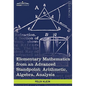 Elementary Mathematics from an Advanced Standpoint: Arithmetic, Algebra, Analysis - Hardcover