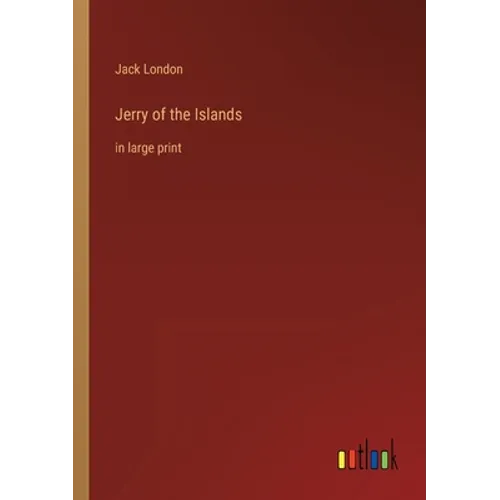 Jerry of the Islands: in large print - Paperback