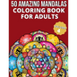 50 Amazing Mandalas Coloring Book For Adults: An Adult Coloring Book With 50 Big And Detailed Mandala Designs, High-Quality Paper, White Background, F - Paperback
