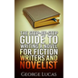 The Step-By-Step Guide to Writing a Novel for Fiction writers and Novelist - Paperback