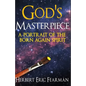 God's Masterpiece: A Portrait of The Born Again Spirit - Paperback