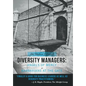 Diversity Managers: Angels of Mercy or Barbarians at the Gate: An Evidence-Based Assessment of the Relationship Between Diversity Manageme - Hardcover