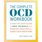 The Complete Ocd Workbook: A Step-By-Step Guide to Free Yourself from Intrusive Thoughts and Compulsive Behaviors - Paperback