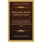 Homeopathic Materia Medica For Nurses: With Introductory Chapters On The Principles And Practice Of Homeopathy, With Therapeutic Index (1922) - Hardcover