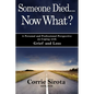 Someone Died - Now What?: A Personal and Professional Perspective on Coping with Grief and Loss - Paperback